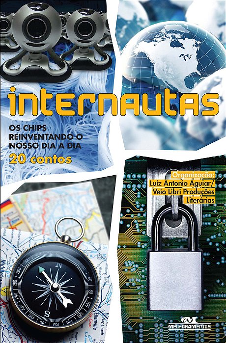Internautas - Os Chips Reinventando O Nosso Dia A Dia - 20 Contos
