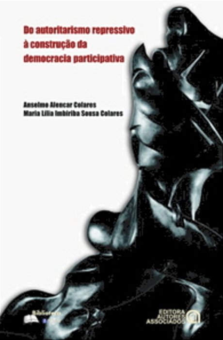 Do Autoritarismo Repressivo À Construção Da Democracia Participativa..-