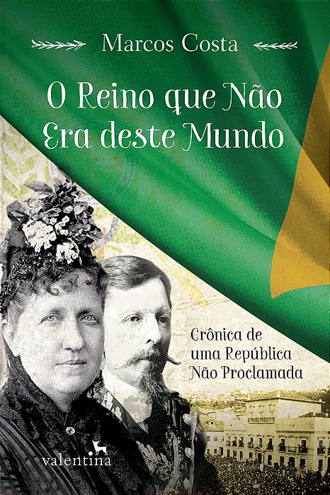 O Reino Que Não Era Deste Mundo - Crônica De Uma República Não Proclamada..-