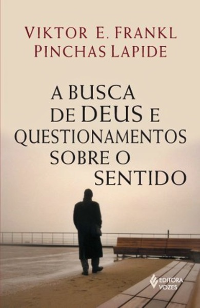 A Busca De Deus E Questionamentos Sobre O Sentido - 2ª Edição..-
