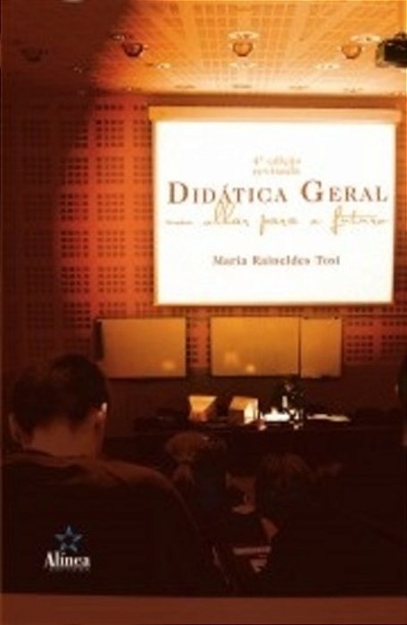 Didática Geral - Um Olhar Para O Futuro - 4ª Edição..-
