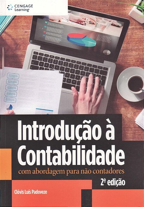 Introdução À Contabilidade Com Abordagem Para Não Contadores - 2ª Edição..-