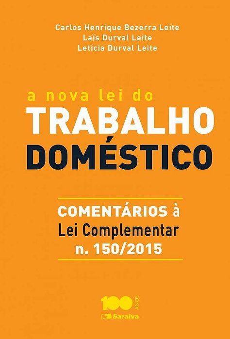 A Nova Lei Do Trabalho Doméstico - Comentários À Lei Complementar Nº 150/2015..-
