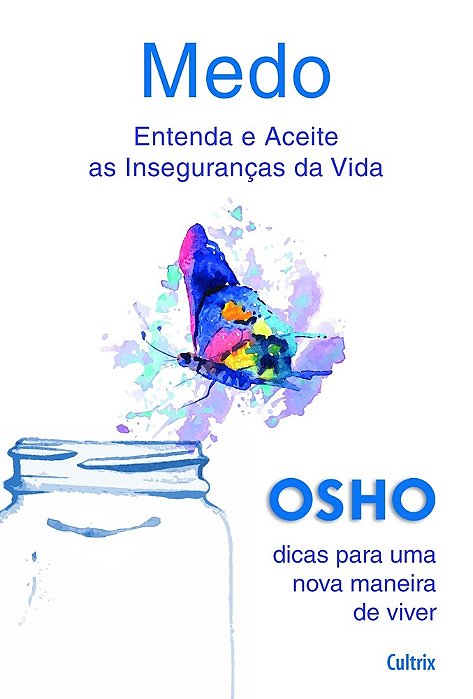 Medo - Entenda E Aceite As Inseguranças Da Vida..-