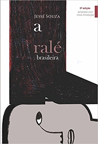 A Ralé Brasileira - Quem É E Como Vive..-