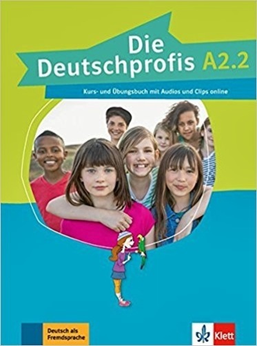 Die Deutschprofis A2.2 - Kurs- Und Ubungsbuch Mit Audios Und Clips Online