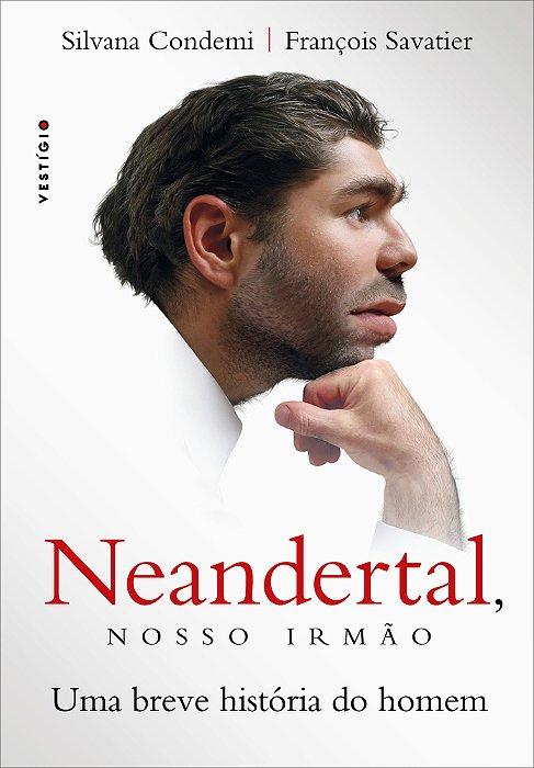 Neandertal, Nosso Irmão Uma Breve História Do Homem
