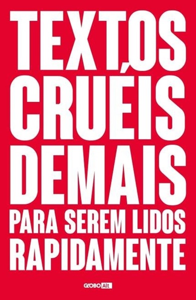 Textos Cruéis Demais Para Serem Lidos Rapidamente..-