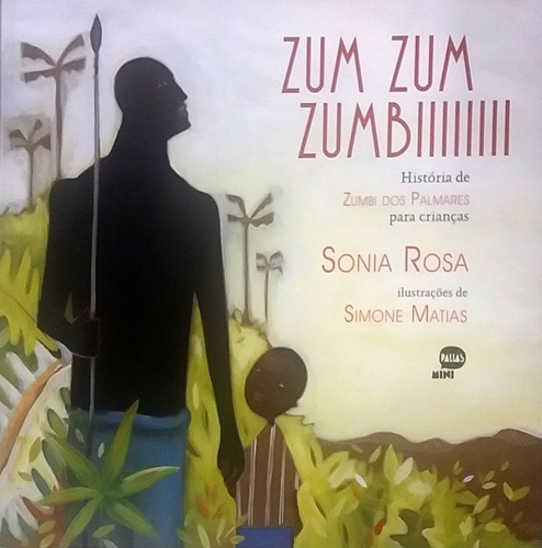 Zum Zum Zumbi - Historia De Zumbi Dos Palmares Para Crianças..-