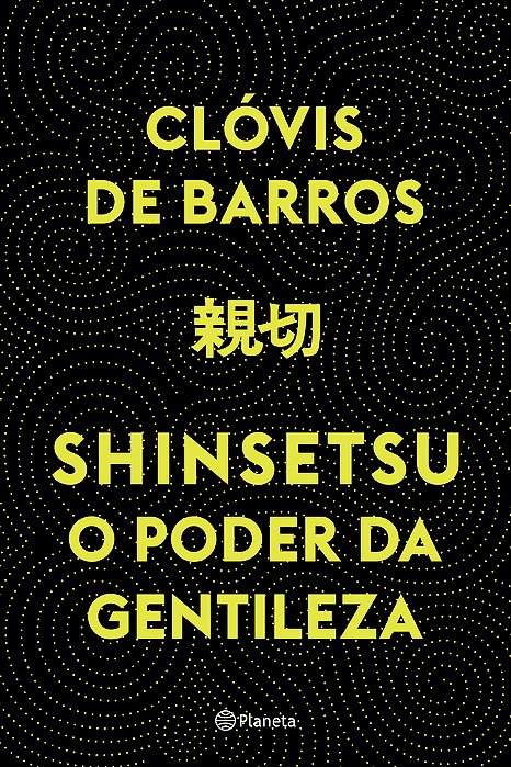 Shinsetsu - O Poder Da Gentileza