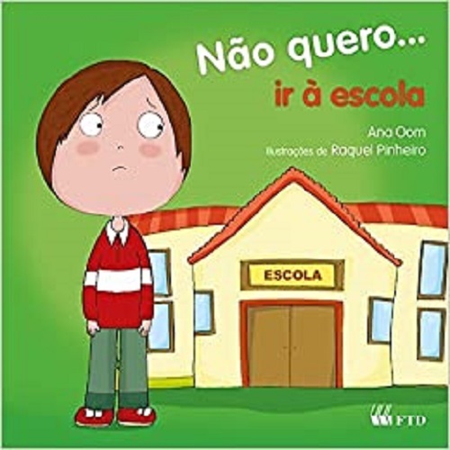 Não Quero... Ir À Escola -Col. Não Quero...