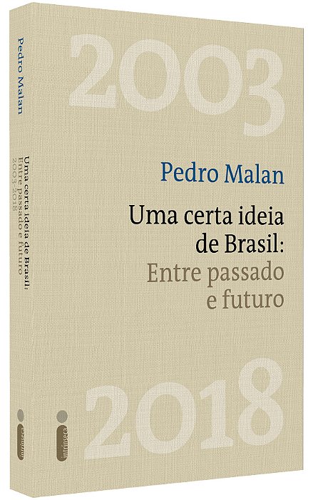 Uma Certa Ideia De Brasil: Entre Passado E Futuro..-