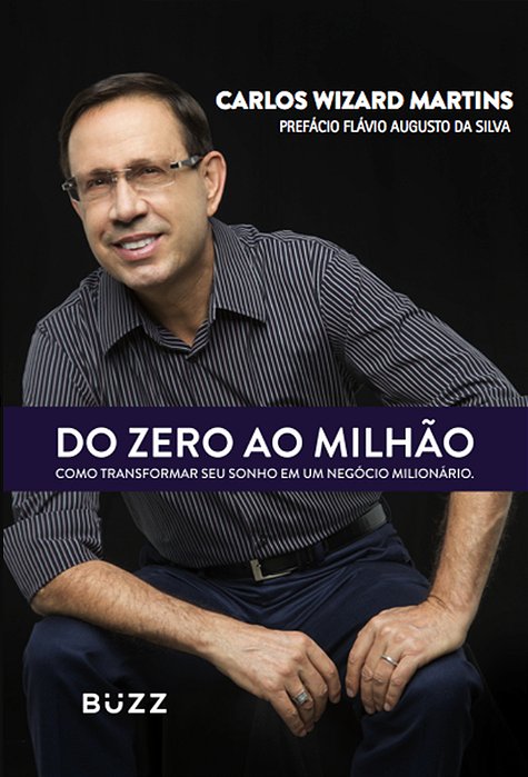 Do Zero Ao Milhão - Como Transformar Seu Sucesso Em Um Negocio Milionario..-