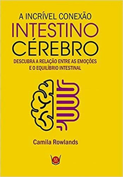 A Incrível Conexão Intestino Cérebro
