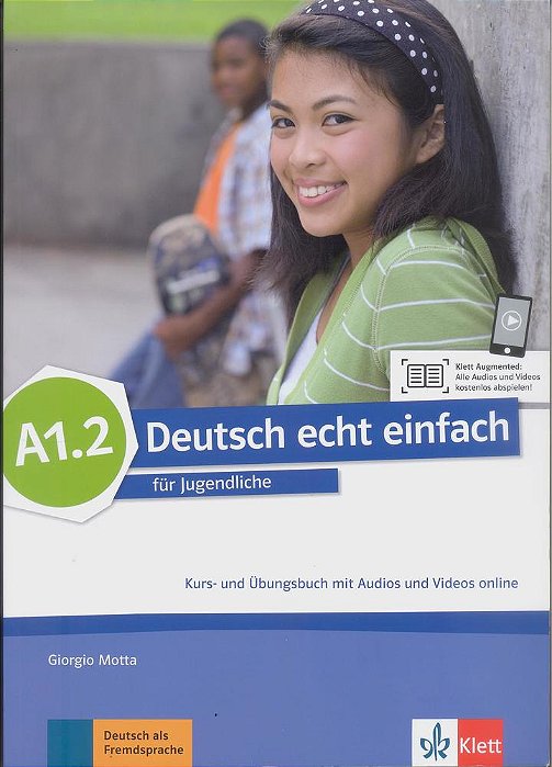 Deutsch Echt Einfach A1.2 - Für Jugendliche - Kurs-Und Übungsbuch Mit Audios Und Videos Online..-