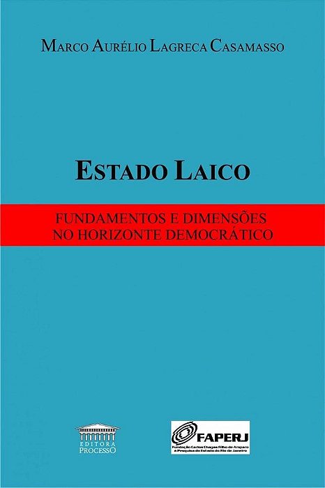 Estado Laico - Fundamentos E Dimensoes No Horizonte Democrático