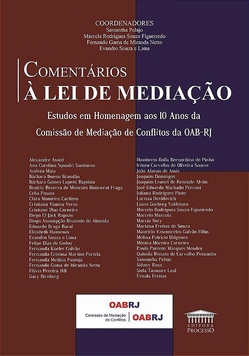 Comentários À Lei De Mediação - Estudos Em Homenagem Aos 10 Anos Da Comissão De Mediação De Complitos Da Oab-Rj..-