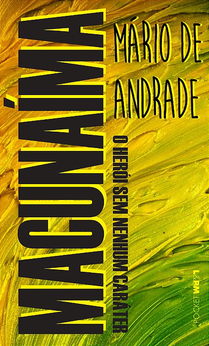 Macunaima: O Heroi Sem Nenhum Carater - Pocket..-