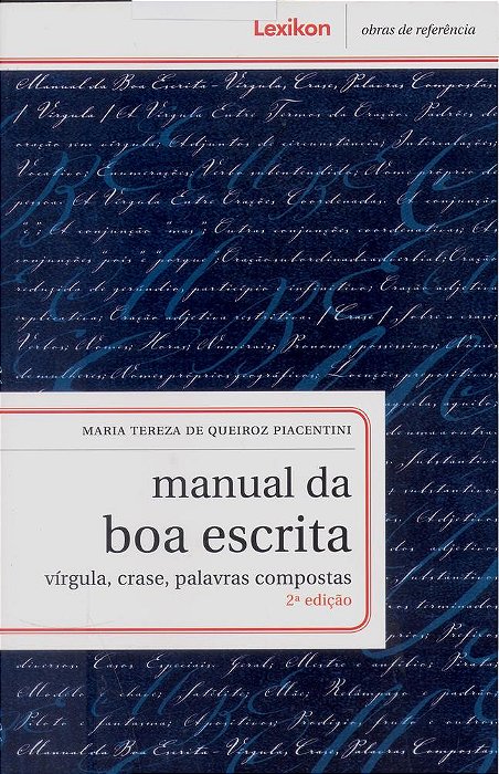 Manual Da Boa Escrita - Virgula, Crase, Palavras Compostas - Segunda Edição..-