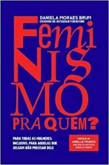Feminismo Pra Quem?