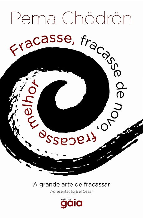 Fracasse, Fracasse De Novo, Fracasse Melhor: A Grande Arte De Fracassar