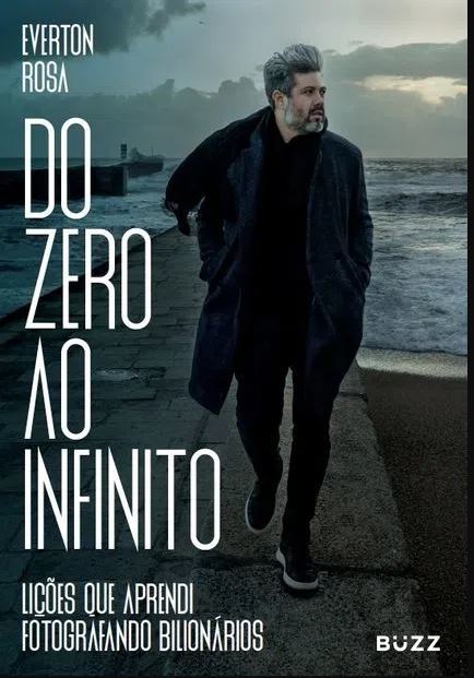 Do Zero Ao Infinito - Licoes Que Aprendi Fotografando Bilionarios..-