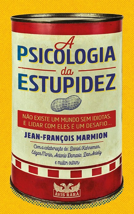A Psicologia Da Estupidez