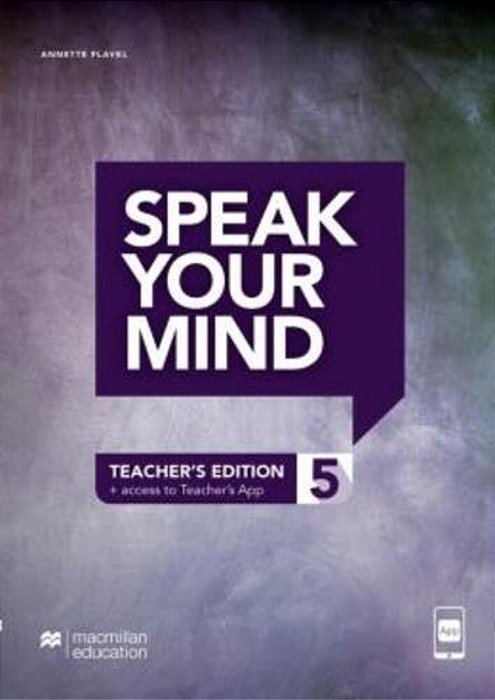 Speak Your Mind 5 - Teacher's Edition With-App..-