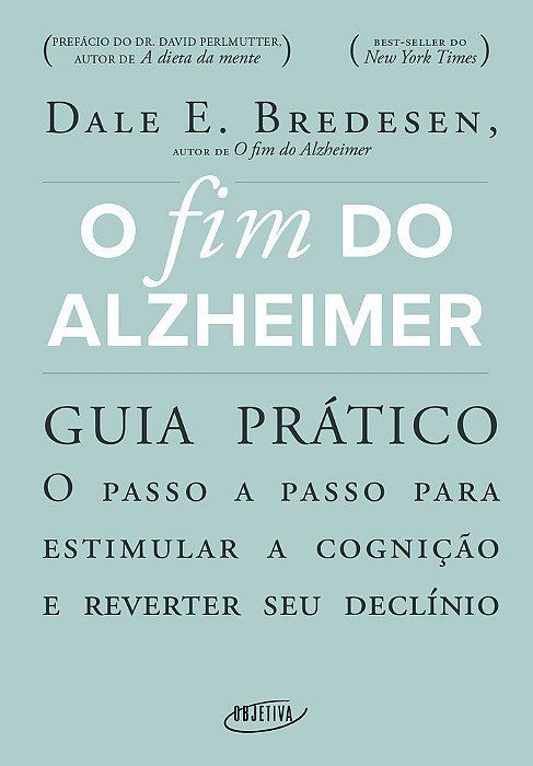 O Fim Do Alzheimer - Guia Prático: O Passo A Passo Para Estimular A Cognição E Reverter Seu Declínio..-