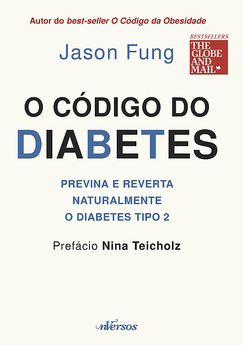 O Codigo Do Diabetes, Previna E Reverta..-