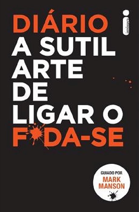 Diário A Sutil Arte De Ligar O F*da-Se