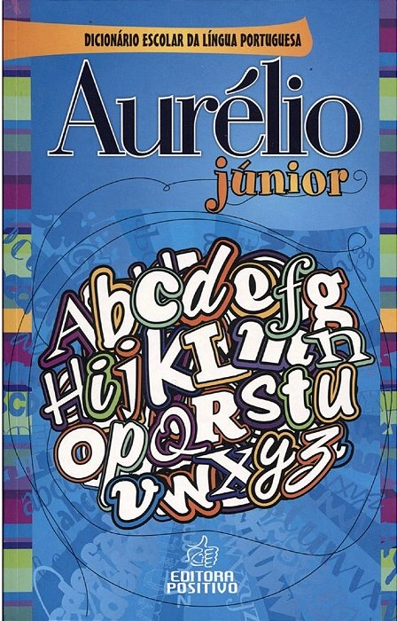 Dicionário Aurélio Júnior - Dicionário Escolar Da Língua Portuguesa