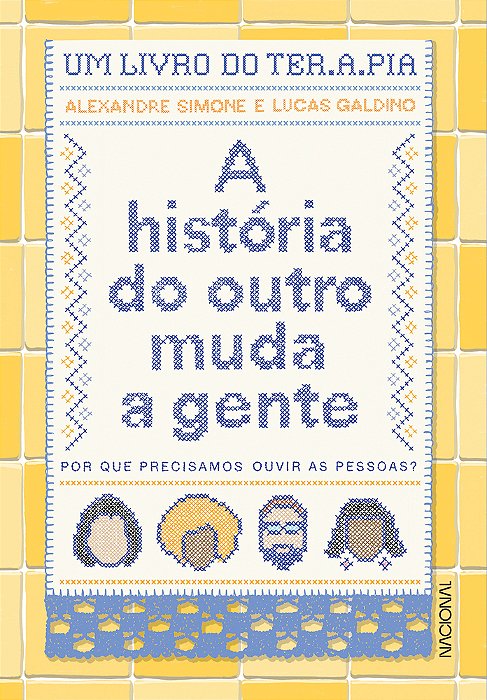 A História Do Outro Muda A Gente Por Que Precisamos Ouvir As Pessoas?..-