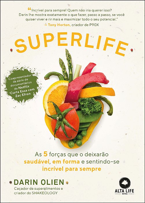 Superlife As 5 Forças Que O Deixarão Saudável, Em Forma E Sentindo-Se Incrível Para Sempre..-