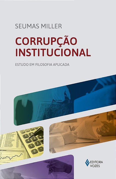 Corrupção Institucional Estudo Em Filosofia Aplicada..-