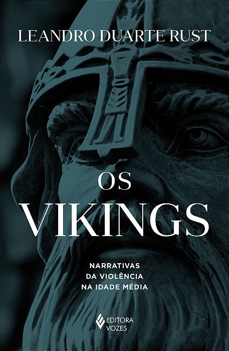 Os Vikings Narrativas Da Violência Na Idade Média..-
