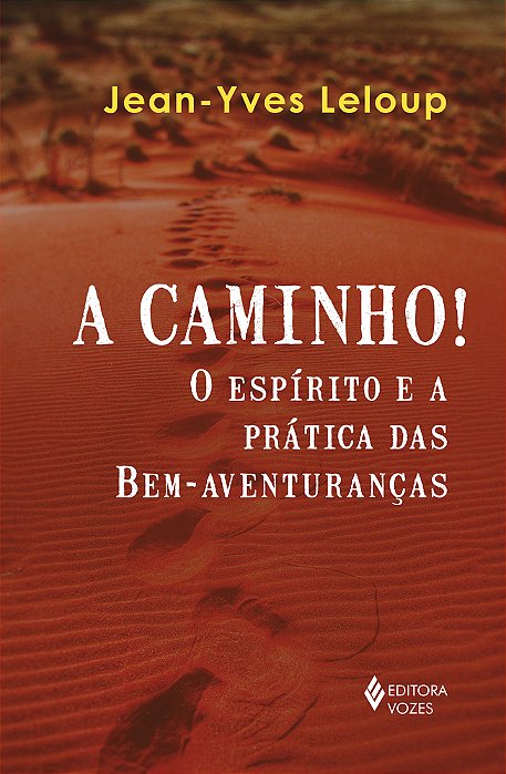 A Caminho! O Espírito E A Prática Das Bem-Aventuranças..-
