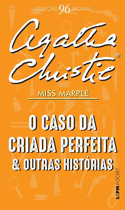 O Caso Da Criada Perfeita E Outras Histórias..-