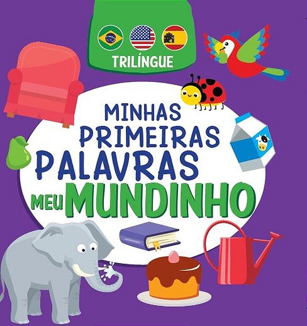 Minhas Primeiras Palavras - Meu Mundinho - Trilíngue..-