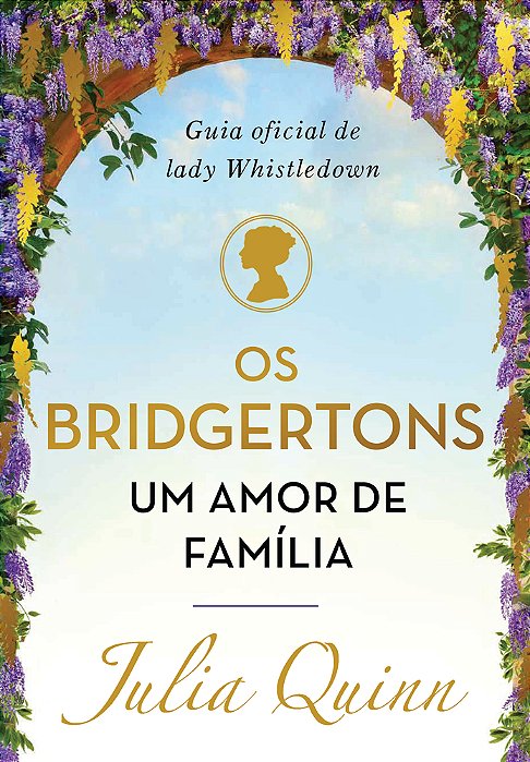 Os Bridgertons, Um Amor De Família Guia Oficial De Lady Whistledown..-