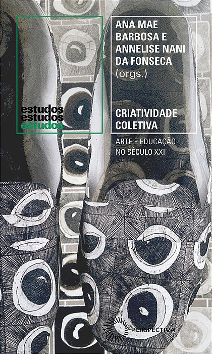 Criatividade Coletiva Arte E Educação No Século XXI..-