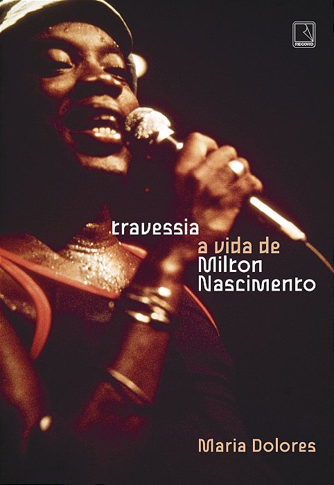 Travessia: A Vida De Milton Nascimento..-