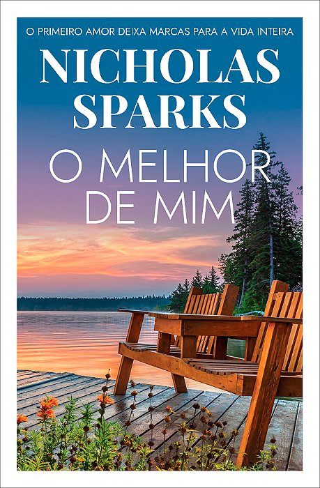 O Melhor De Mim O Primeiro Amor Deixa Marcas Para A Vida Inteira..-