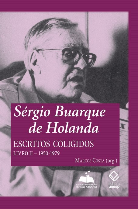 Sérgio Buarque De Holanda: Escritos Coligidos - Livro II 1950-1979..-