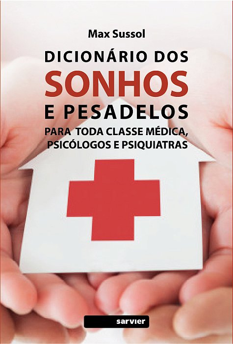 Dicionário Dos Sonhos E Pesadelos Para Toda Classe Médica, Psicólogos E Psiquiatras..-