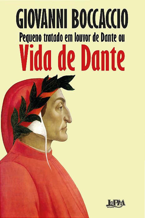 Pequeno Tratado Em Louvor De Dante Ou Vida De Dante..-