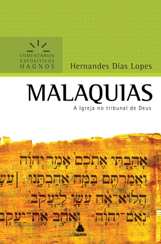 Malaquias - Comentários Expositivos Hagnos A Igreja No Tribunal De Deus