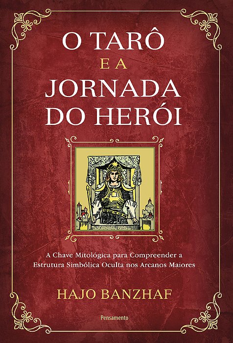 O Tarô E A Jornada Do Herói A Chave Mitológica Para Compreender A Estrutura Simbólica Oculta Nos Arcanos Maiores..-