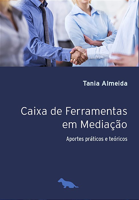 Caixa De Ferramentas Em Mediação Aportes Práticos E Teóricos