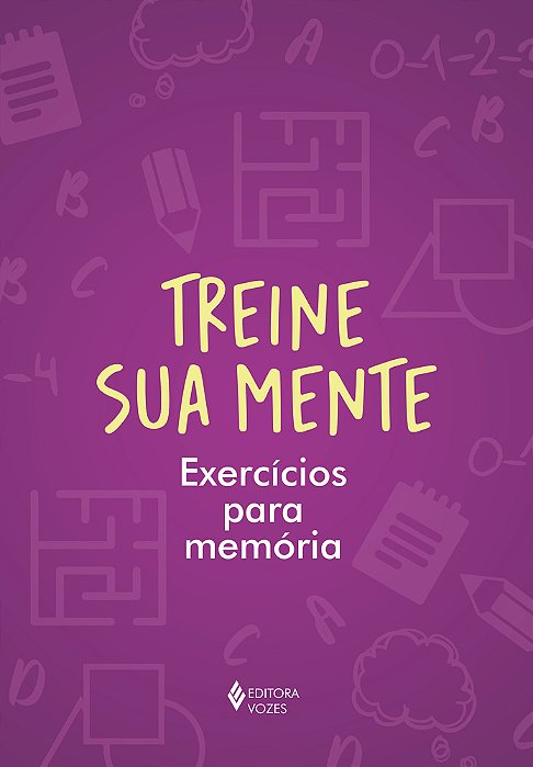 Treine Sua Mente Exercícios Para Memória..-
